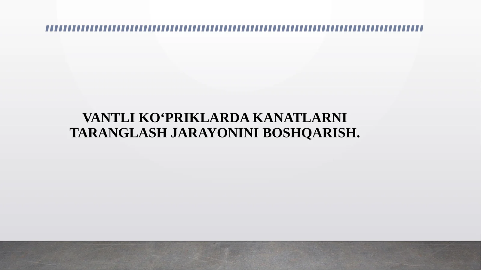 VANTLI KO‘PRIKLARDA KANATLARNI TARANGLASH JARAYONINI BOSHQARISH.