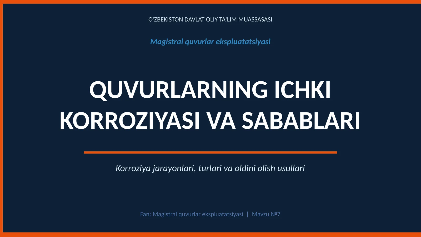 Magistral quvurlar ekspluatatsiyasi — Ichki korroziya va sabablari (Tayyor PPTX)