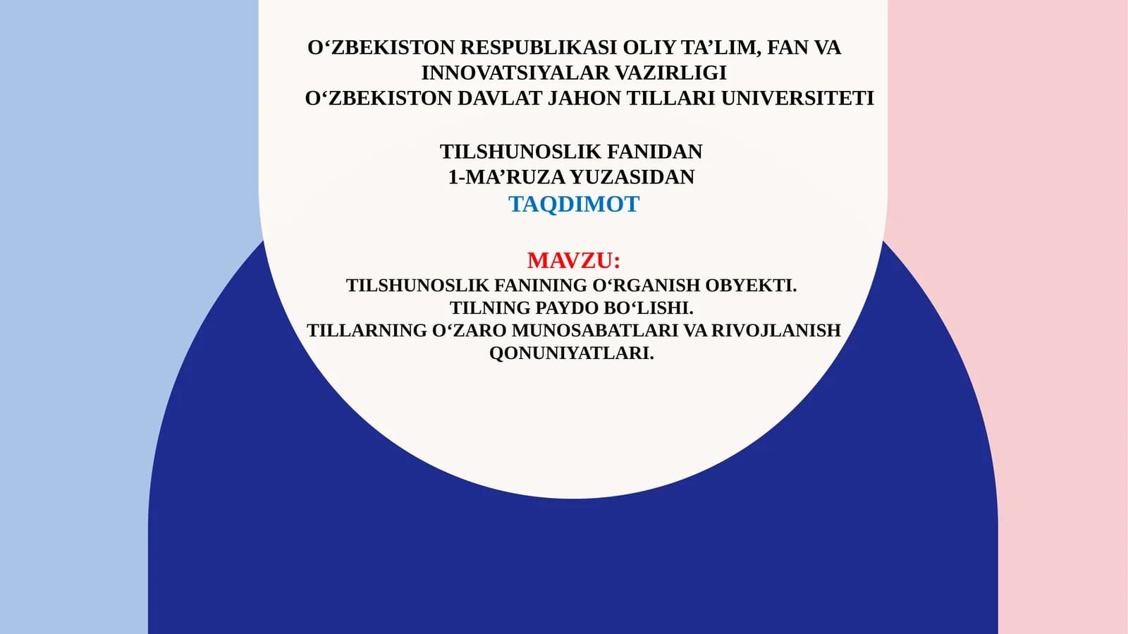 Tilshunoslik fanining o‘rganish obyekti.Tilning paydo bo‘lishi.Tillarning o‘zaro munosabatlari va rivojlanish qonuniyatlari.