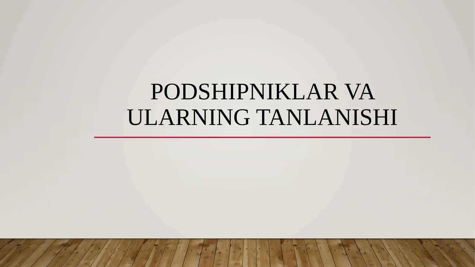 Podshipniklar va ularning tanlanishi