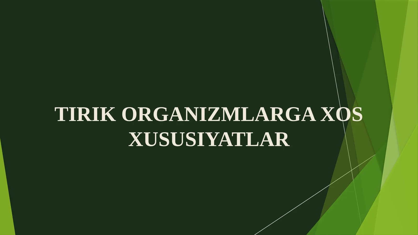 TIRIK ORGANIZMLARGA XOS XUSUSIYATLAR