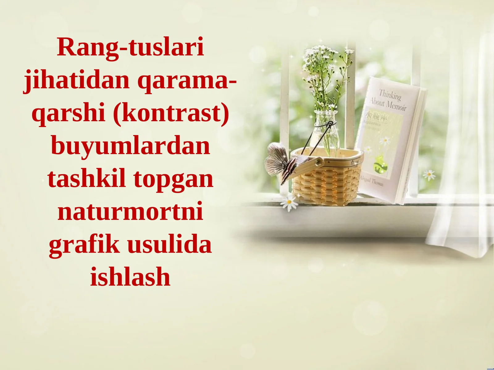 5-sinf Rang-tus jihatidan qarama-qarshi (Kontrast) buyumlardan tashkil topgan natyurmort ishlash
