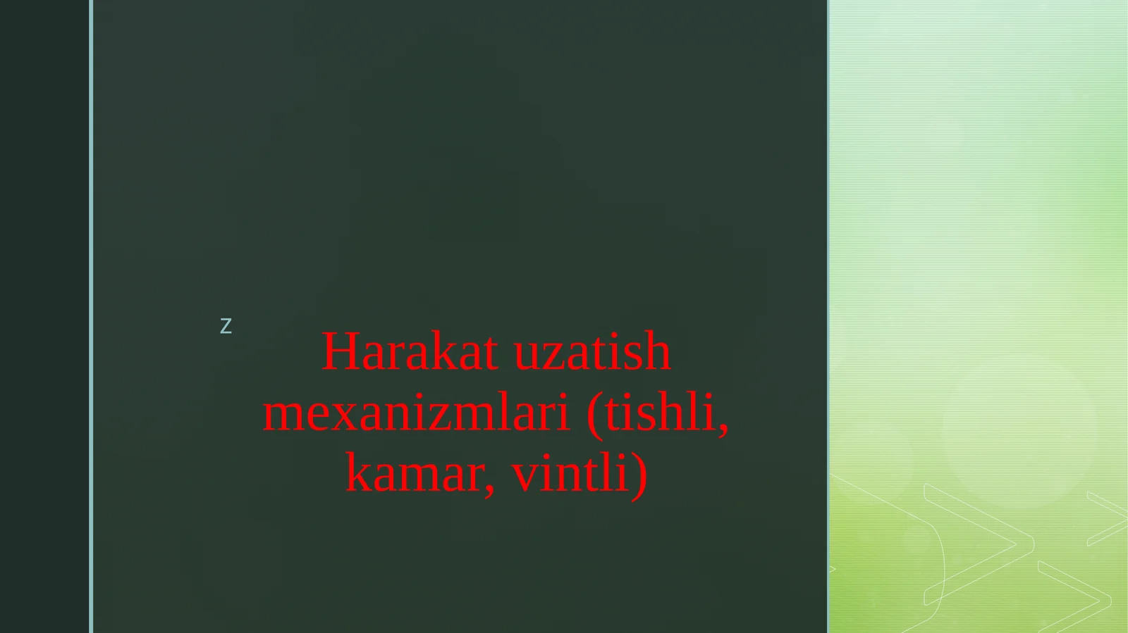 Harakat uzatish mexanizmlari (tishli, kamar, vintli)