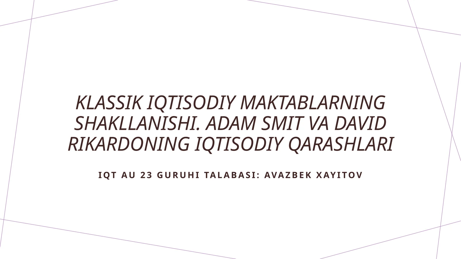 Klassik iqtisodiy maktablarning shakllanishi. Adam Smit va David Rikardoning iqtisodiy qarashlari