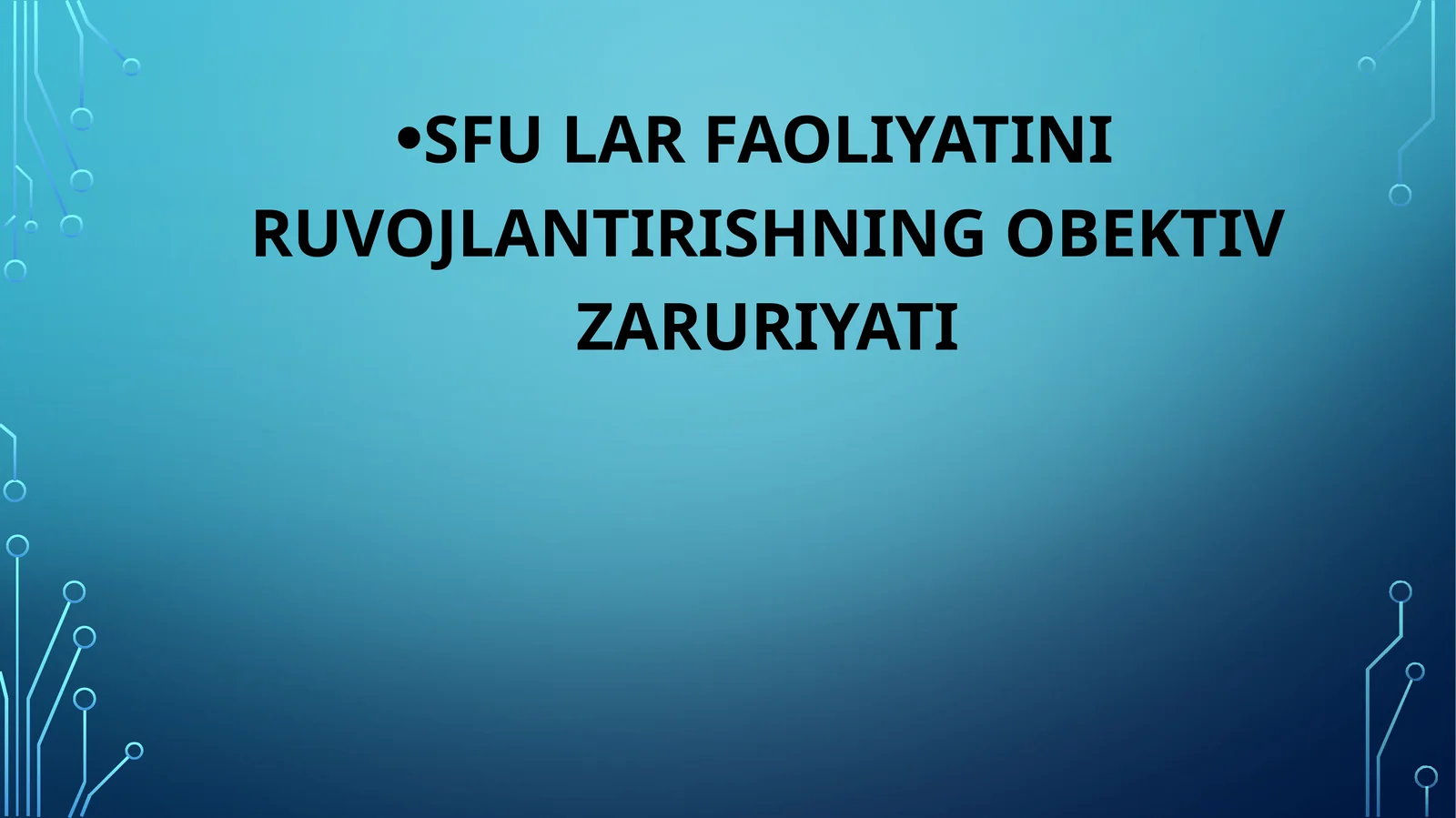 SFU LAR FAOLIYATINI RUVOJLANTIRISHNING OBEKTIV ZARURIYATI