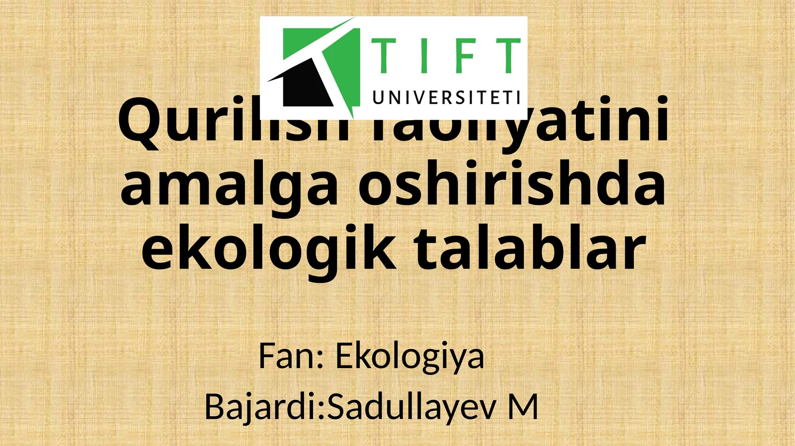 Qurilish faoliyatini amalga oshirishda ekologik talablar