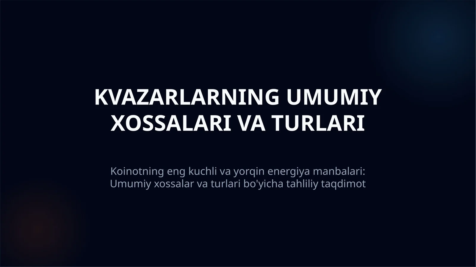 Kvazarlarning umumiy xossalari va turlari