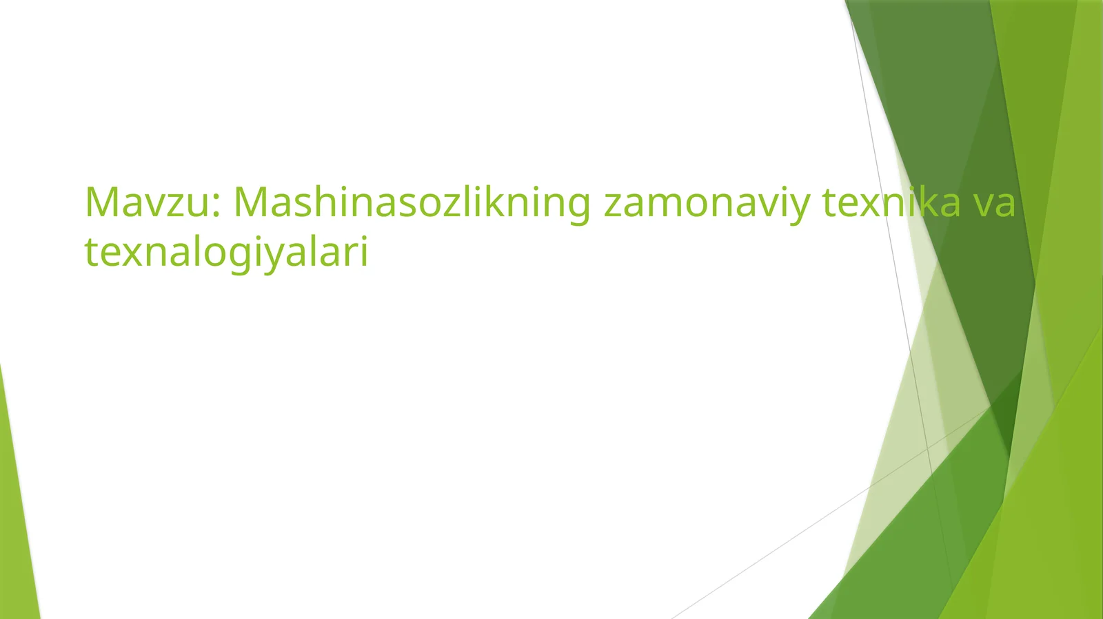 Mashinasozlikning zamonaviy texnika va texnalogiyalari