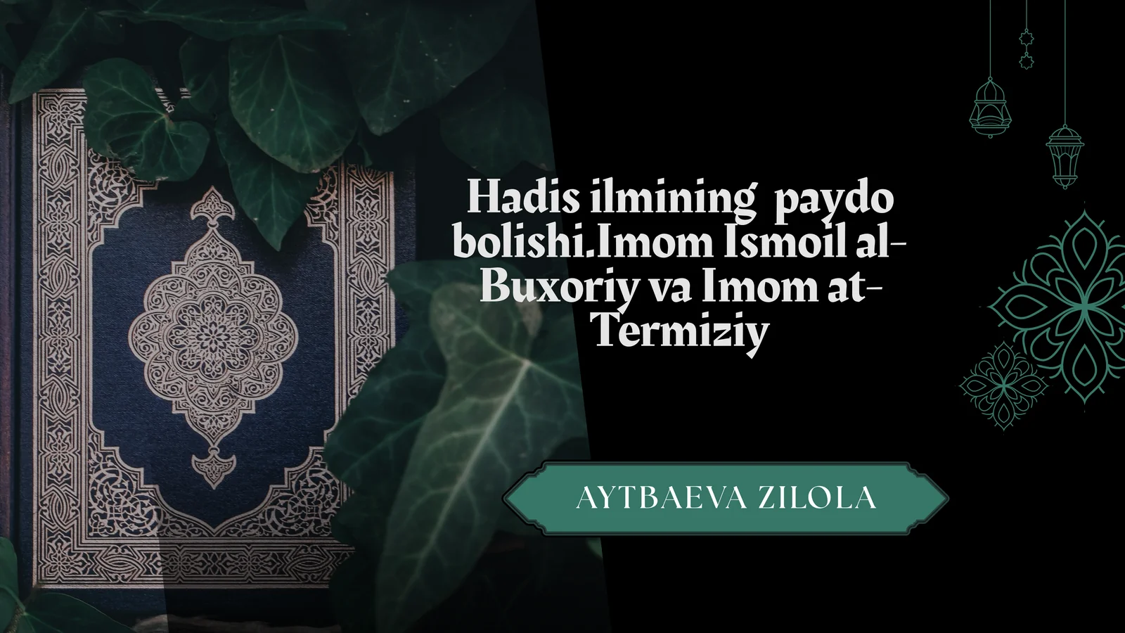 Hadis ilmining paydo boʻlishi.Imom al-Buxoriy va Imom at-Termiziy