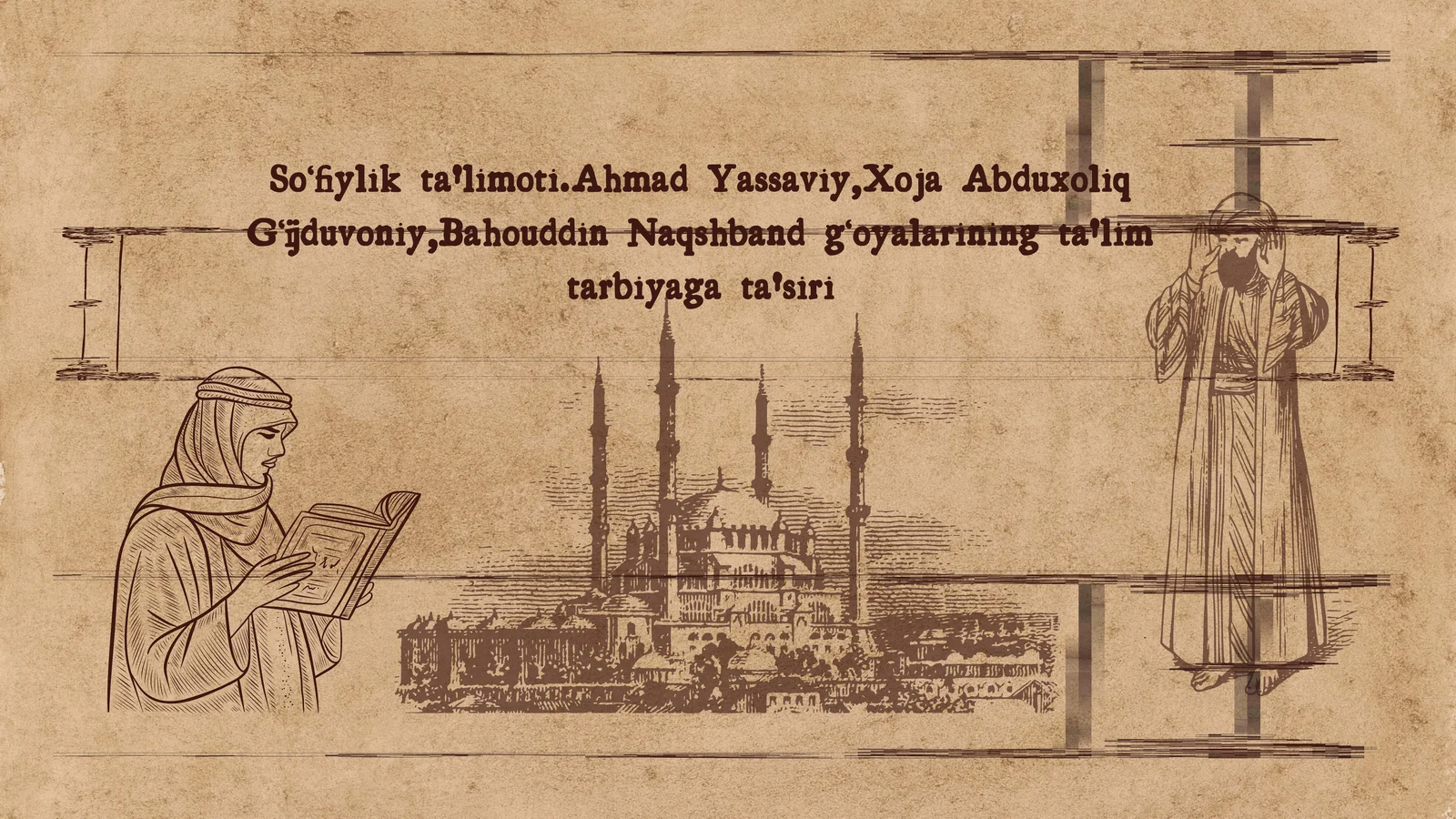 Soʻfiylik ta'limoti.Ahmad Yassaviy,Abduxoliq Gʻijduvoniy,Bahouddin Naqshband gʻoyalarining ta'lim tarbiyaga tasiri