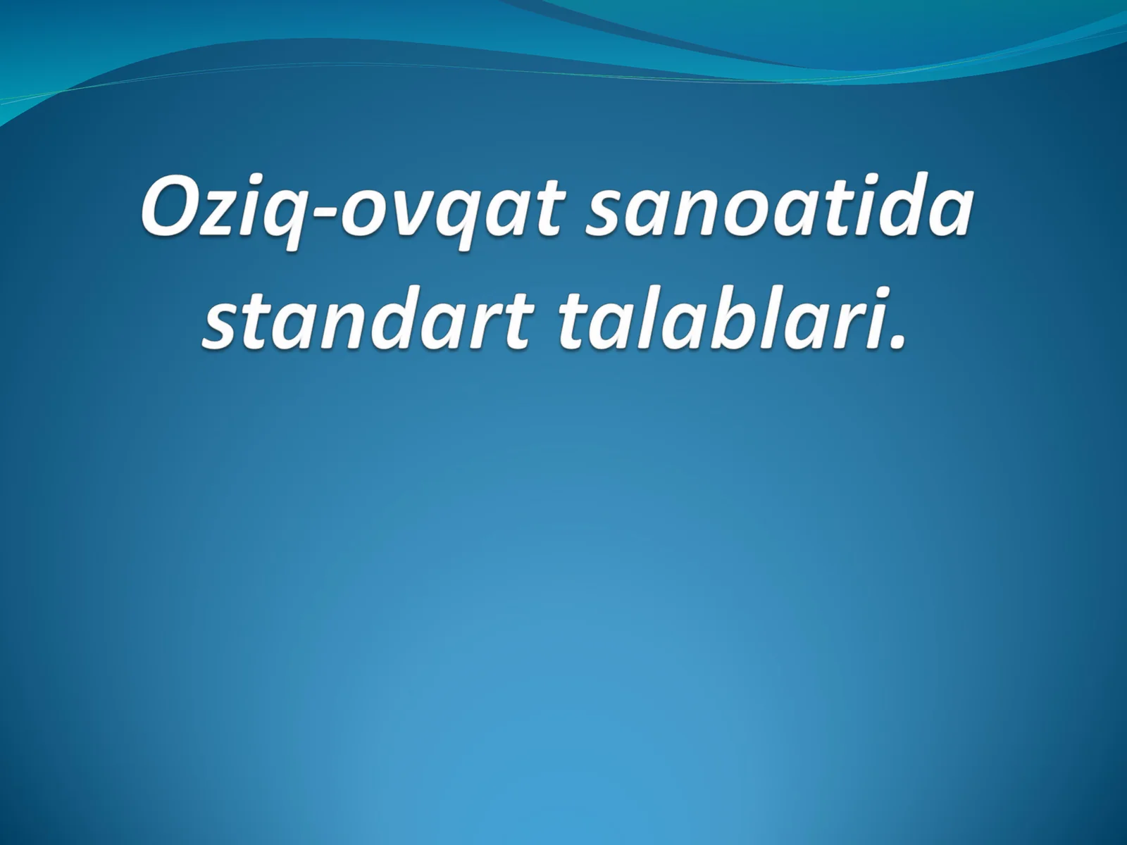 Oziq-ovqat sanoatida standart talablari.