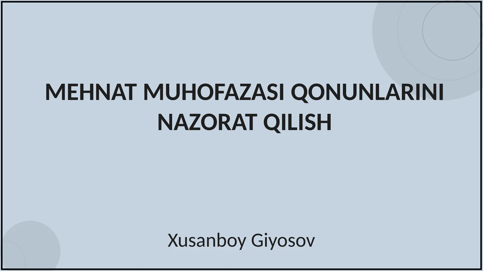 MEHNAT MUHOFAZASI QONUNLARINI NAZORAT QILISH