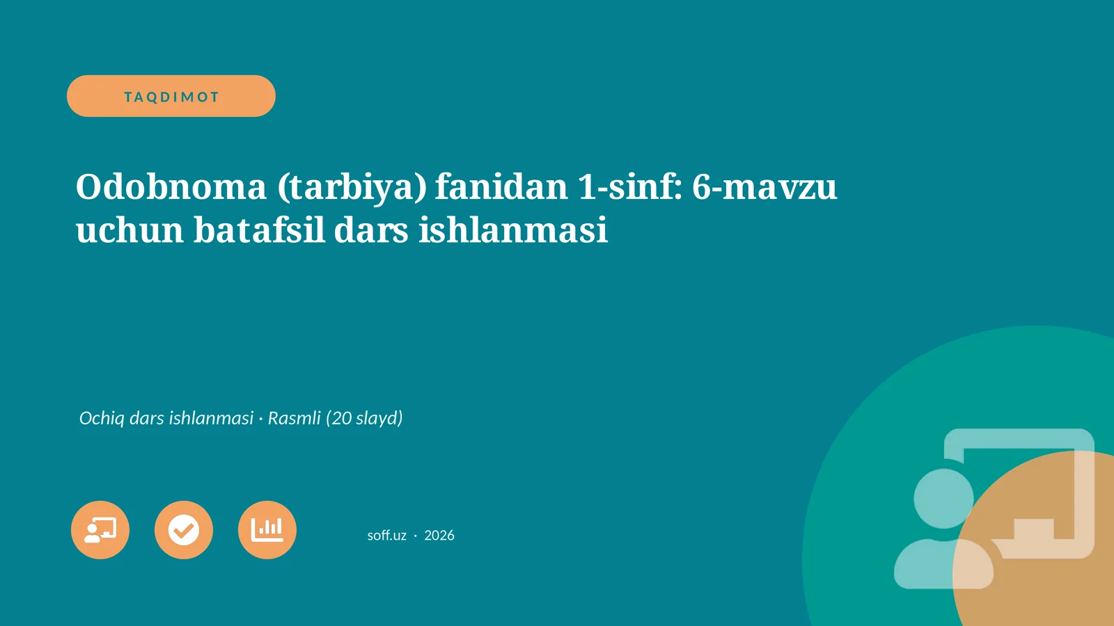 Odobnoma (tarbiya) fanidan 1-sinf: 6-mavzu uchun batafsil dars ishlanmasi