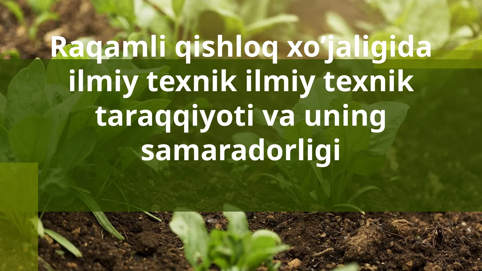 Raqamli qishloq xo’jaligida ilmiy texnik ilmiy texnik taraqqiyoti va uning samaradorligi